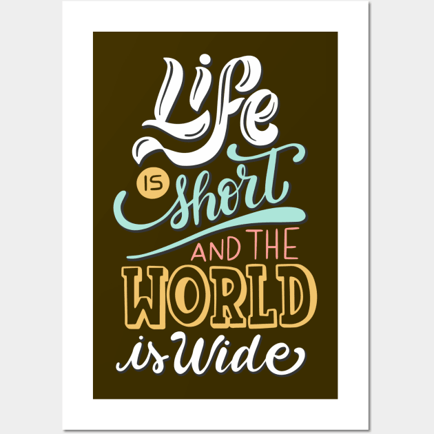 Life is Short World is Wide Wall Art by Madhav